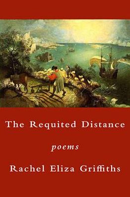 Cover for Rachel Eliza Griffiths · The Requited Distance: Poems (Paperback Book) (2011)