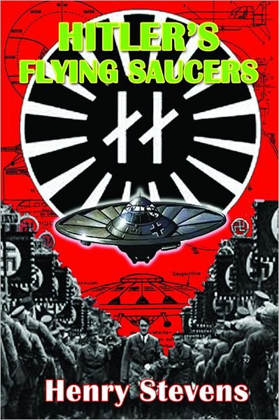 Cover for Stevens, Henry (Henry Stevens) · Hitler'S Flying Saucers: A Guide to German Flying Discs of the Second World War (Paperback Book) [2nd Revised Ed. edition] (2013)