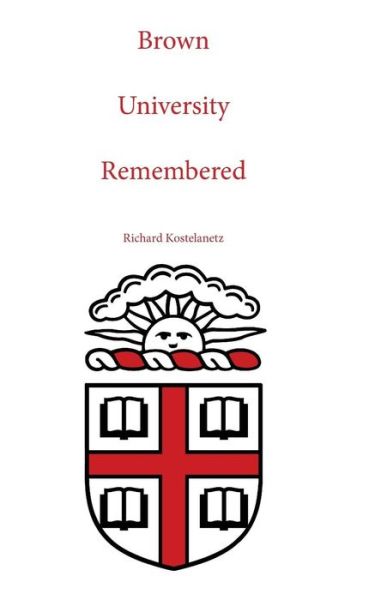 Cover for Richard Kostelanetz · Brown University Remembered (Paperback Book) (2017)