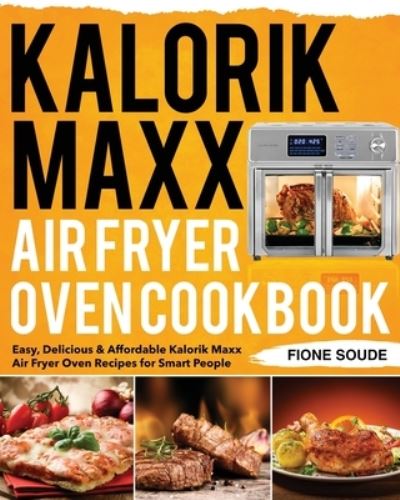 Cover for Fione Soude · Kalorik Maxx Air Fryer Oven Cookbook (Paperback Book) (2020)