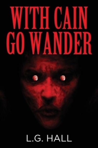 Cover for L G 1 Hall · With Cain Go Wander (Paperback Bog) (2022)