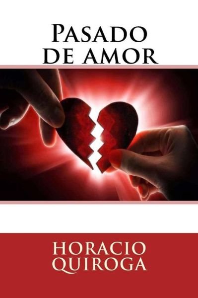 Cover for Horacio Quiroga · Pasado de amor (Taschenbuch) (2017)