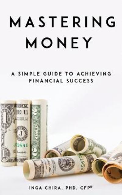 Cover for Inga Chira · Mastering Money (Paperback Book) (2017)