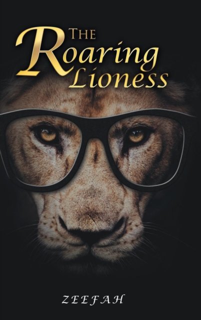 Cover for Zeefah · The Roaring Lioness (Hardcover bog) (2018)
