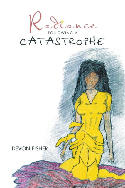 Cover for Devon Fisher · Radiance Following a Catastrophe (Paperback Book) (2018)