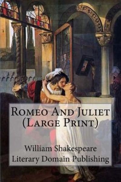 Cover for William Shakespeare · Romeo And Juliet (Large Print) (Paperback Bog) (2018)