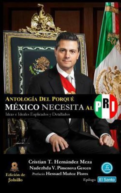 Cover for Nadezhda V Pimenova Gercen · Antologia del Porque Mexico Necesita al PRI (Edicion de Bolsillo) (Paperback Book) (2018)