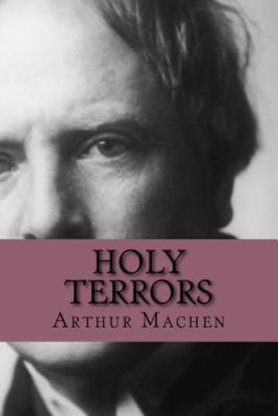 Cover for Arthur Machen · Holy Terrors (Paperback Book) (2018)