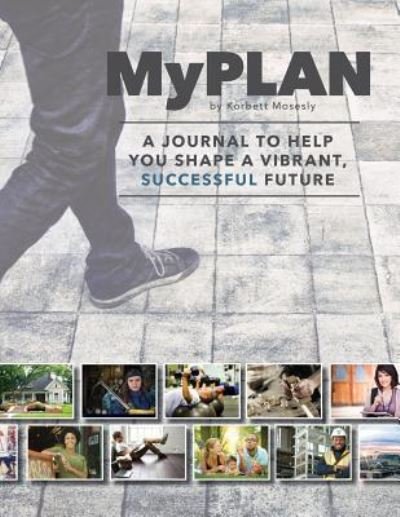 My Plan - Korbett Mosesly - Books - Createspace Independent Publishing Platf - 9781987532913 - April 3, 2018