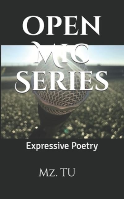 Cover for Mz Tu · Expressive Poetry Open Mic Series (Paperback Book) (2018)