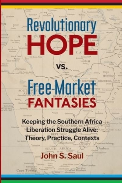 Cover for John S. Saul · Revolutionary Hope vs Free Market Fantasies (Paperback Book) (2021)