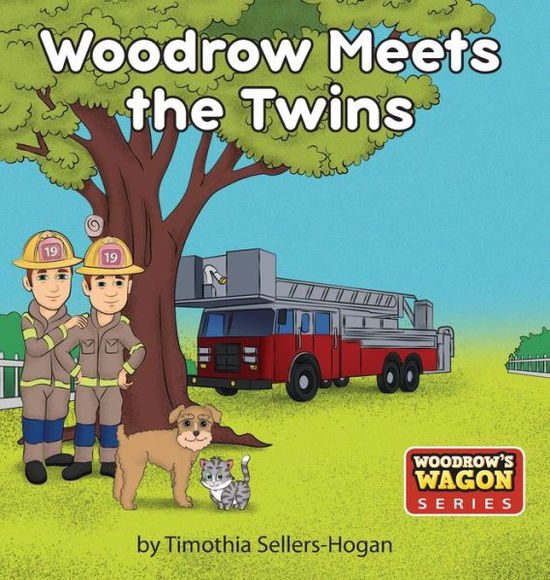 Cover for Timothia Sellers-Hogan · Woodrow Meets the Twins: Woodrow's Wagon Series - Woodrow's Wagon (Hardcover Book) (2019)