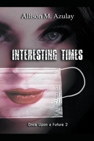 Cover for Allison M Azulay · Interesting Times (Paperback Book) (2020)