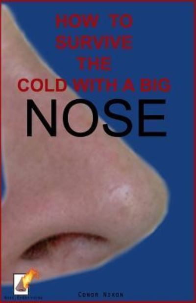 Cover for Conor Nixon · How to survive the cold with a big nose (Paperback Book) (2018)