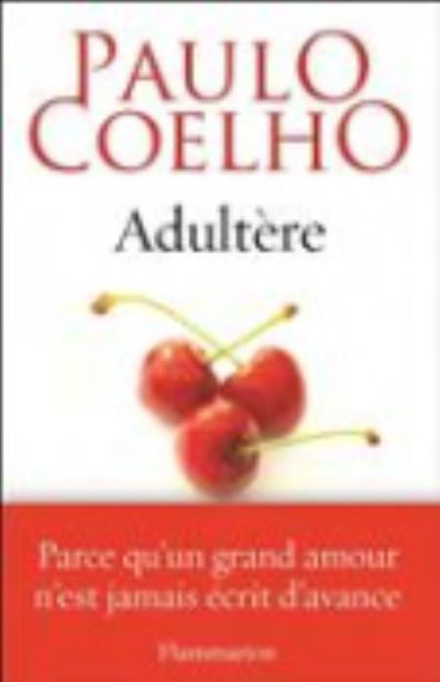 Adultere - Paulo Coelho - Fanituote - Editions Flammarion - 9782081338913 - tiistai 24. kesäkuuta 2014