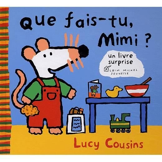 Que Fais-Tu Mimi ? - Lucy Cousins - Bøger - Albin Michel Jeunesse - 9782226140913 - 2004