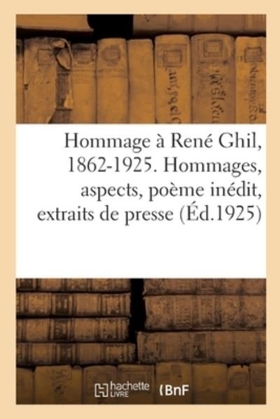 Cover for Paul Valéry · Hommage A Rene Ghil, 1862-1925. Hommages, Aspects, Poeme Inedit, Extraits de Presse, Bibliographie (Paperback Book) (2019)