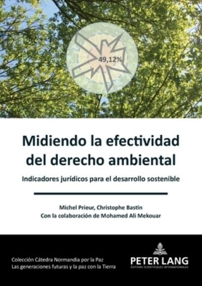 Michel Prieur · Midiendo la efectividad del derecho ambiental; Indicadores juridicos para el desarrollo sostenible - Generations Futures, Paix Et Environnement / Future Generations, Peace and the Environment (Paperback Book) (2021)