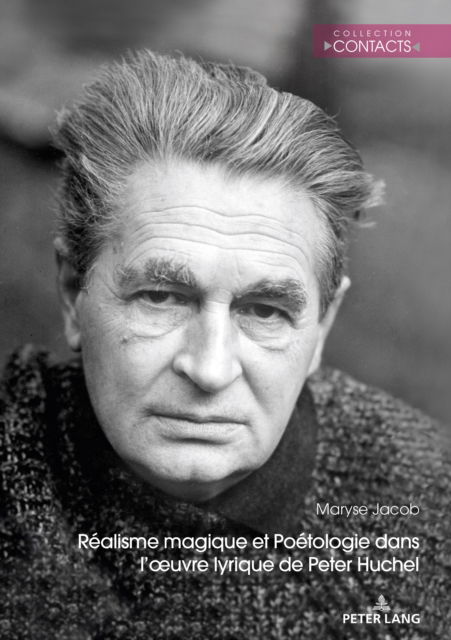 Realisme Magique Et Poetologie Dans l'Oeuvre Lyrique de Peter Huchel - Maryse Jacob - Books - Peter Lang AG, Internationaler Verlag de - 9783034328913 - November 8, 2021
