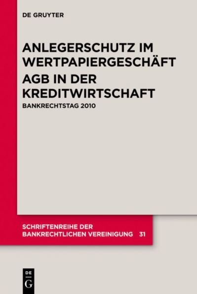 Cover for Bankrechtstag (2010 Bonn, Germany) · Anlegerschutz im Wertpapiergeschäft AGB in der Kreditwirtschaft (Book) (2011)