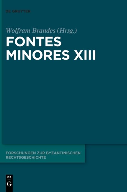 Fontes Minores XIII - No Contributor - Books - de Gruyter - 9783110727913 - June 21, 2021