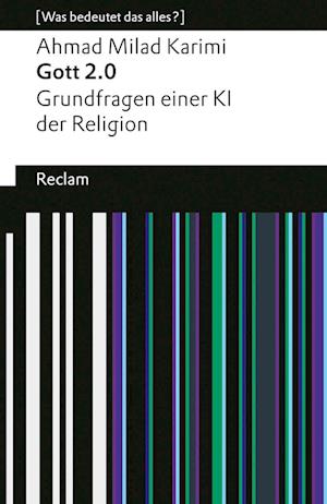 Cover for Ahmad Milad Karimi · Gott 2.0. Grundfragen einer KI der Religion. [Was bedeutet das alles?] (Book) (2024)