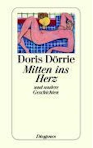 Cover for Doris Dörrie · Detebe.23591 Dörrie.mitten Ins Herz (Book)