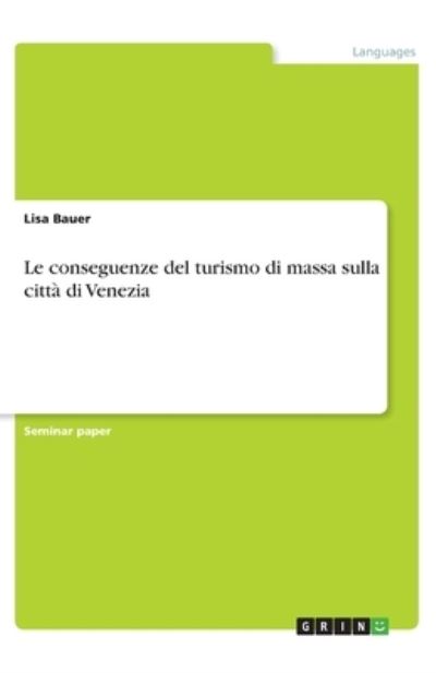 Le conseguenze del turismo di mas - Bauer - Inne -  - 9783346306913 - 