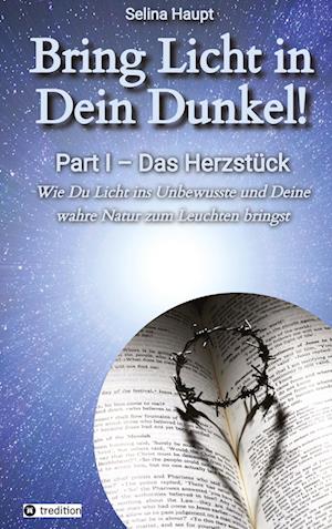 Cover for Selina Haupt · Bring Licht in Dein Dunkel! - Schattenarbeit und Potentialentfaltung (Book) (2022)