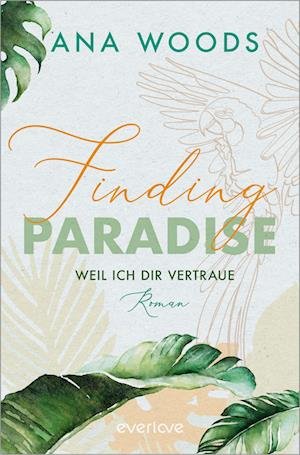 Cover for Ana Woods · Finding Paradise  Weil ich dir vertraue (Bog) (2023)