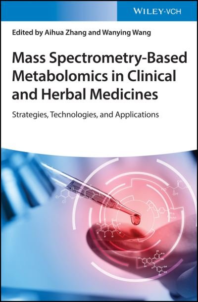 Cover for A Zhang · Mass Spectrometry-Based Metabolomics in Clinical and Herbal Medicines: Strategies, Technologies, and Applications (Innbunden bok) (2021)