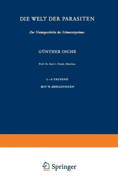 Cover for G Osche · Die Welt Der Parasiten: Zur Naturgeschichte Des Schmarotzertums - Verstandliche Wissenschaft (Paperback Book) [Softcover Reprint of the Original 1st 1966 edition] (1966)