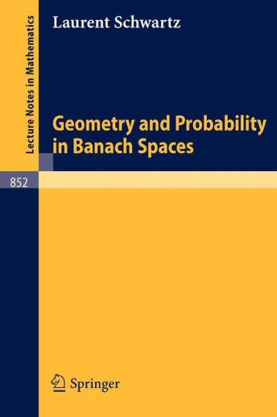 Cover for L. Schwartz · Geometry and Probability in Banach Spaces - Lecture Notes in Mathematics (Paperback Book) (1981)