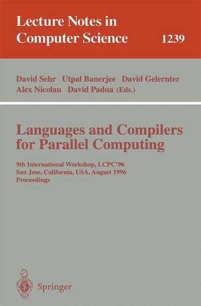 Cover for G Goos · Languages and Compilers for Parallel Computing: 9th International Workshop, Lcpc'96, San Jose, California, Usa, August 8 - 10, 1996 - Proceedings - Lecture Notes in Computer Science (Paperback Book) (1997)