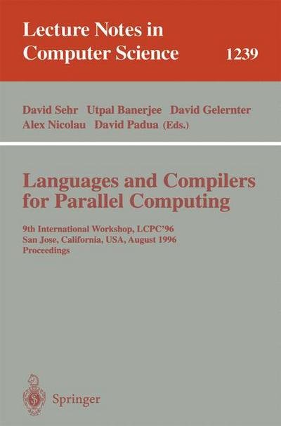Cover for G Goos · Languages and Compilers for Parallel Computing: 9th International Workshop, Lcpc'96, San Jose, California, Usa, August 8 - 10, 1996 - Proceedings - Lecture Notes in Computer Science (Paperback Bog) (1997)