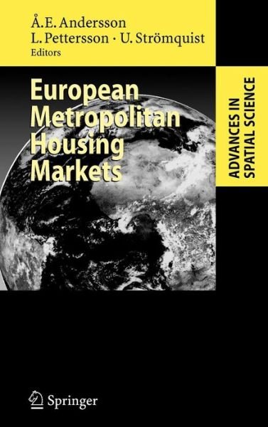 Cover for Ake E Andersson · European Metropolitan Housing Markets - Advances in Spatial Science (Gebundenes Buch) [2007 edition] (2007)