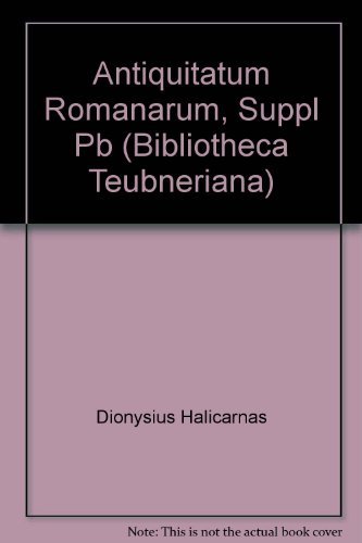 Antiquitatum Romanarum, Supplementum: Indices Continens (Bibliotheca Scriptorum Graecorum et Romanorum Teubneriana) - Dionysius Halicarnaseus - Livres - K.G. SAUR VERLAG - 9783598712913 - 1998