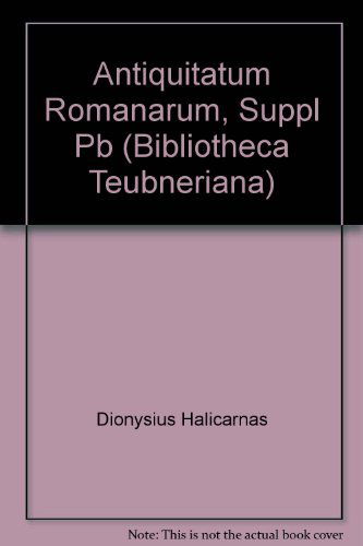 Cover for Dionysius Halicarnaseus · Antiquitatum Romanarum, Supplementum: Indices Continens (Bibliotheca Scriptorum Graecorum et Romanorum Teubneriana) (Paperback Book) [Supplement edition] (1998)