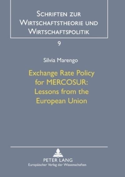 Cover for Silvia Marengo · Exchange Rate Policy for MERCOSUR: Lessons from the European Union - Schriften Zur Wirtschaftstheorie Und Wirtschaftspolitik (Paperback Book) (1998)