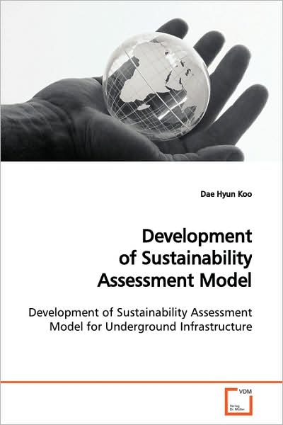 Development of Sustainability Assessment Model - Dae Hyun Koo - Books - VDM Verlag - 9783639136913 - March 25, 2009