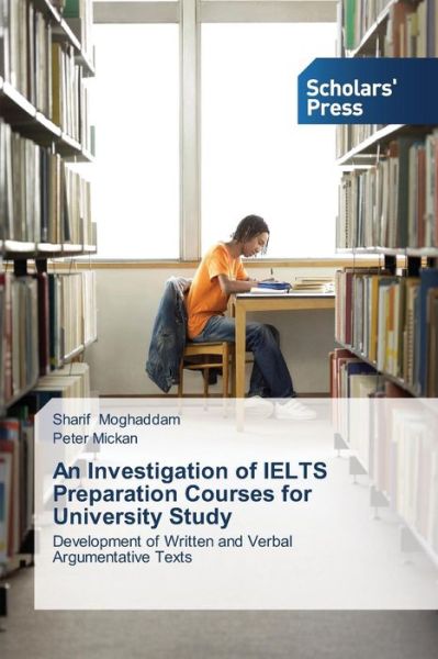 Cover for Peter Mickan · An Investigation of Ielts Preparation Courses for University Study: Development of Written and Verbal Argumentative Texts (Paperback Book) (2014)