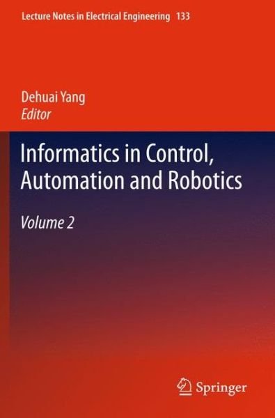 Cover for Dehuai Yang · Informatics in Control, Automation and Robotics: Volume 2 - Lecture Notes in Electrical Engineering (Hardcover Book) [2012 edition] (2011)