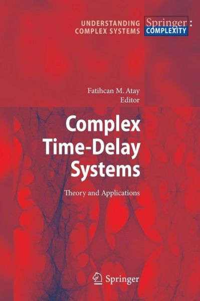 Cover for Fatihcan M Atay · Complex Time-Delay Systems: Theory and Applications - Understanding Complex Systems (Paperback Book) [2010 edition] (2012)