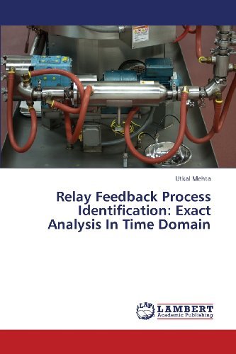 Cover for Utkal Mehta · Relay Feedback Process Identification: Exact Analysis in Time Domain (Paperback Book) (2013)