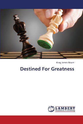 Cover for King James Nkum · Destined for Greatness (Paperback Book) (2013)