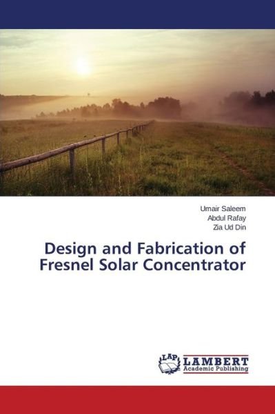 Cover for Zia Ud Din · Design and Fabrication of Fresnel Solar Concentrator (Paperback Book) (2014)