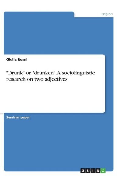 Cover for Rossi · &quot;Drunk&quot; or &quot;drunken&quot;. A socioling (Bok)