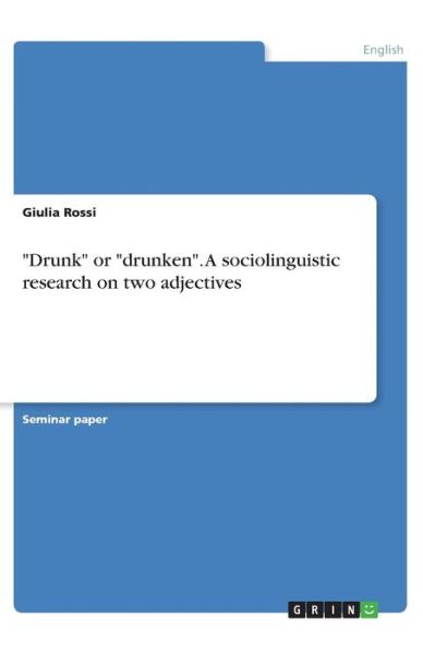 "Drunk" or "drunken". A socioling - Rossi - Boeken -  - 9783668961913 - 