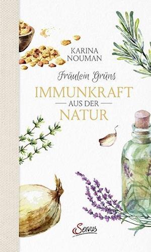 Fräulein Grüns Immunkraft aus der Natur - Karina Nouman - Books - Servus - 9783710402913 - October 19, 2021