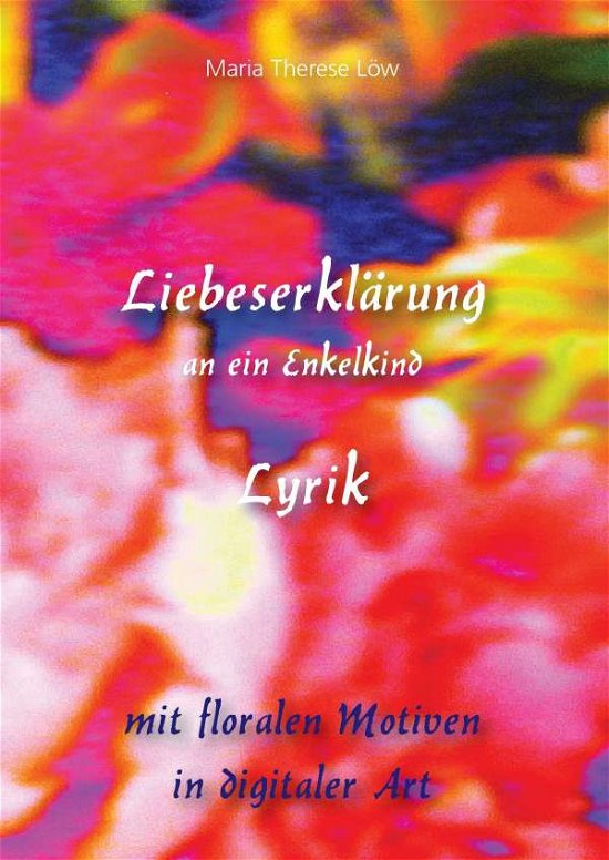 Cover for Löw · Liebeserklärung an ein Enkelkind (Book)